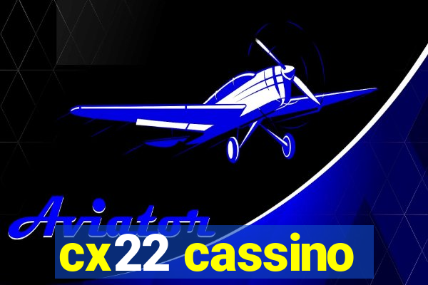 cx22 cassino